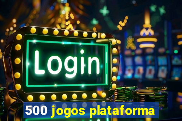 500 jogos plataforma